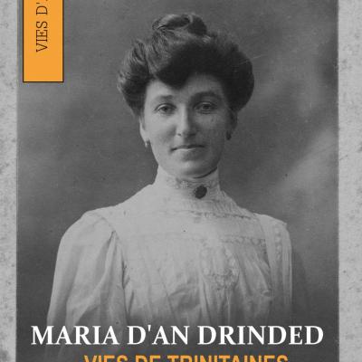 Maria d'An Drinded. Vies de Trinitaines