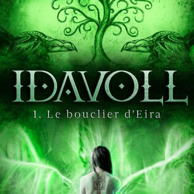 Idavoll. Tome 1 : Le Bouclier d'Eira