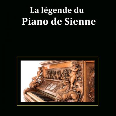 La Légende du Piano de Sienne